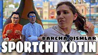 SPORTCHI XOTIN | BARCHA QISMLAR