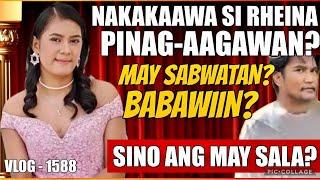 NAKAKAAWA NA SI REYNA | PINAG-AAGAWAN? MAY SABWATAN AT BAWIAN? ANO ANG KATOTOHANAN? KALINGAP RAB