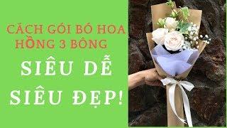 Cách Bó Hoa Hồng Đẹp Đơn Giản Chỉ Với 3 Bông(SIÊU DỄ LÀM)