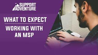 What to expect when working remotely with an MSP