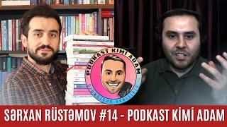 PODKAST KİMİ ADAM #14 - SƏRXAN RÜSTƏMOV