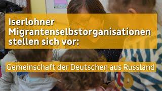 Iserlohner MSO stellen sich vor (Teil 5) Gemeinschaft der Deutschen aus Russland