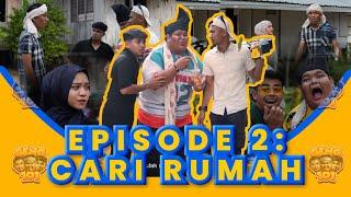 GENG 101 -  EPISOD 2 : CARI RUMAH