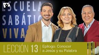 Escuela Sabática Viva  Lección 13 | Epílogo: Conocer a Jesús y Su Palabra [4° trimestre 2024]