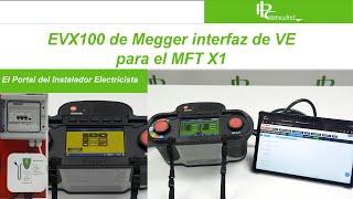 Megger MFT X1 & EVX100. La pareja ideal