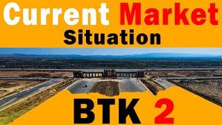 Current Market Situation BTK 2