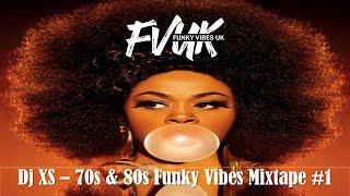 Classic Old School 70s 80s Funk Mix - Dj XS Original Funky Vibes Mixtape #1 (Free Download)