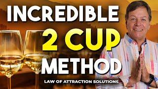 Manifest In Less Than 24 Hours - Law of Attraction - Incredible 2 Cup Method