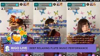 BIGO LIVE Japan- Deep Relaxing Flute Music Performance