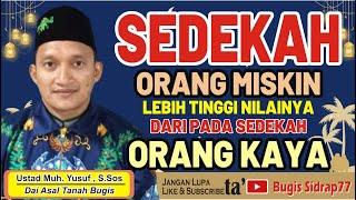 CERAMAH BUGIS - SEDEKAH ORANG MISKIN - USTAD MUHAMMAD YUSUF, S.Sos.,MA