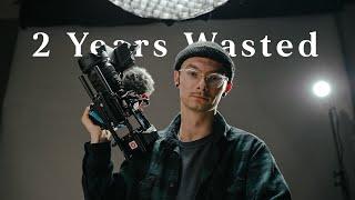 Wasted 2 Years as a Filmmaker