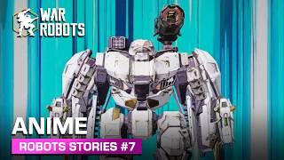 War Robots Stories #7 — Anime