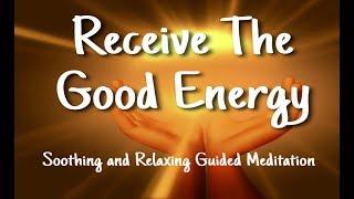 Meditation Journey To Activing Good Positive Energy From Within - soft Soothing Voice