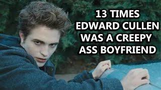 13 Times Edward Cullen Was A Creepy Ass Boyfriend