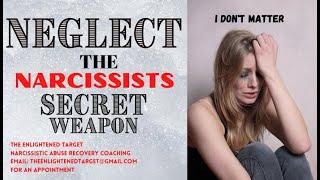 NEGLECT the Narcissists Secret Weapon