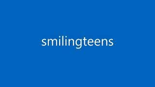 smilingteens Introduction