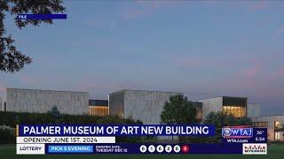 Palmer Museum of Art to reopen June 2024, new building unveiled