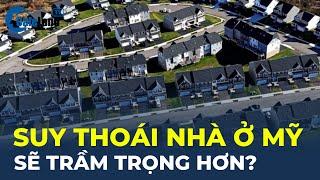 Suy thoái nhà ở tại Mỹ sẽ TRẦM TRỌNG HƠN? | CafeLand