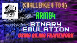 Qiling Lab's ARM64 Emulation Challenges (6 to 9)