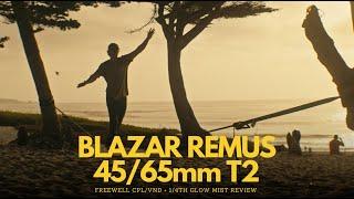 Blazar Remus 45/65mm T2 Anamorphics | RED V-Raptor X | FREEWELL CPL/VND + Glow Mist 1/4th | Review