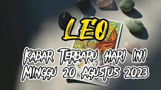 RAMALAN ZODIAK LEO HARI INI |KABAR BAIK HARI INI,MINGGU 20 AGUSTUS 2023