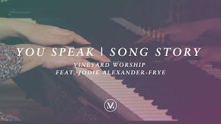 YOU SPEAK [Song Story] | Vineyard Worship feat. Jodie Alexander-Frye