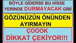 BÖYLE GİDERSE BU HİSSE YERİNDE DURMAYACAK GİBİ | GÖZÜNÜZÜN ÖNÜNDEN AYIRMAYIN | ÇOOOK DİKKAT ÇEKİYOR