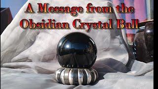 A Message from the Obsidian Crystal Ball