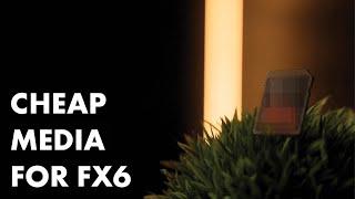 Cheap Media For the SONY FX6!