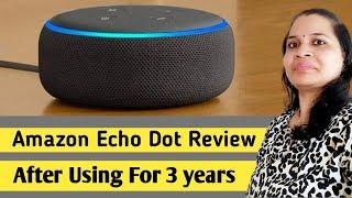 Amazon Echo Dot 3rd Generation Review In Hindi, After Using For 3 years, Honest Review Of Alexa 