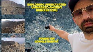 Exploring unmarked & unexcavated ruins in Peru found on Google Earth!