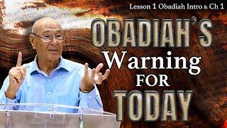 Obadiah's Prophecy: Edomites Of The Modern World Beware | Obadiah Intro & 1 | Lesson 1