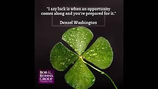 "I say luck is when an opportunity comes along and you're prepared for it."  Denzel Washington