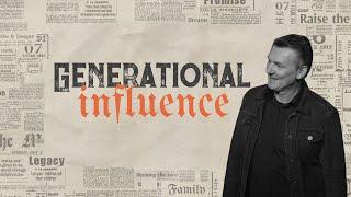 Generational Influence | GENERATIONS | with Pastor Gary Snowzell