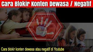 Cara Memblokir Konten Dewasa atau Negatif di Youtube PC dan Android