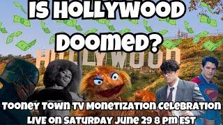 Hollywood is Running Scared! - Tooney Town TV Monetization Celebration!