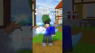 Trolling Noobs With Yeti Fruit!... in roblox blox fruits... PART 16