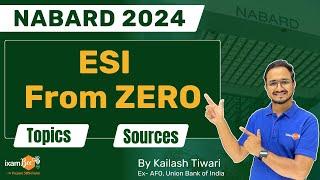 Target NABARD 2024 || ESI From Zero ( कहाँ से शुरुआत करें ) || Topics & Sources || By Kailash Sir