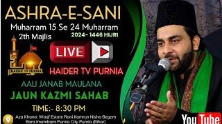 Live Haider TV Purnia#Ashra -e- Sani Maulana Jaun Kazmi SB #2th Majlis Purnia City Purnia Bihar