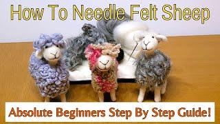 How To Needle Felt For Beginners: Easy Needle Felted Sheep