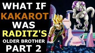 What If Kakarot Was Raditz's Older Brother? (Part 2) | Dragon Ball Z