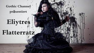 GothicChannel präsentiert -Eliytres Flatterratz-