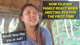 FIRST MEETING WITH THE FILIPINO FAMILY | HOW WE TREAT THE FOREIGNER DURING FIRST MEETING