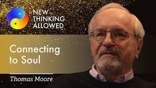 Connecting to Soul with Thomas Moore