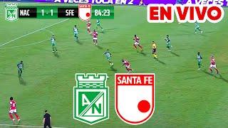  NACIONAL VS SANTA FE PARTIDO DE HOY EN VIVO / FECHA 16 LIGA BETPLAY DIMAYOR II 2024