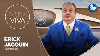 Roda Viva | Erick Jacquin | 17/01/2022