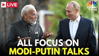 LIVE: PM Modi-Putin Holds Bilateral Meeting | PM Modi Russia Visit | India-Russia News Live | N18G