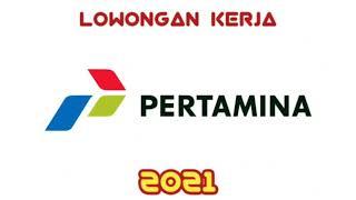 info lowongan pekerjaan lowongan kerja loker terbaru 2021 Pertamina