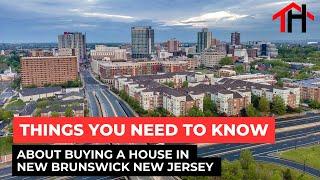 Things you need to know before you buy a house in New Brunswick NJ