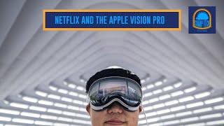 Does Netflix Really Matter for the Apple Vision Pro?